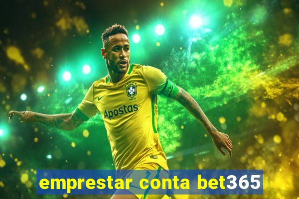 emprestar conta bet365